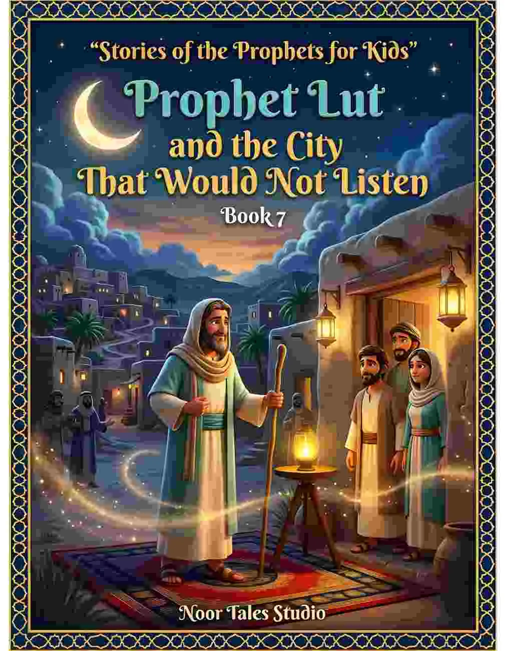 Prophet Lut and the City That Would Not Listen